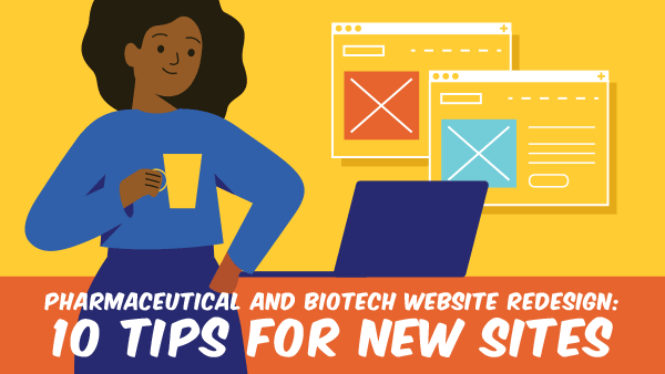 Pharmaceutical and Biotech Website Redesign: 10 Tips For New Sites